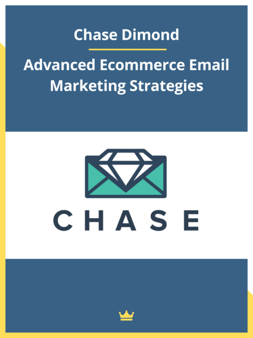 Chase Dimond – Advanced Ecommerce Email Marketing Strategies