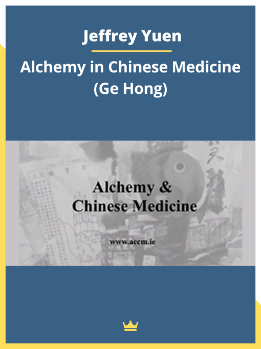 Jeffrey Yuen – Alchemy in Chinese Medicine (Ge Hong)