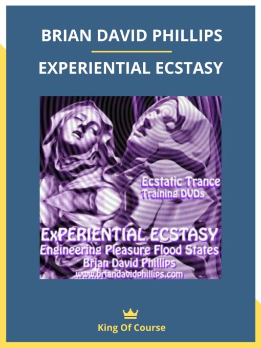 BRIAN DAVID PHILLIPS EXPERIENTIAL ECSTASY
