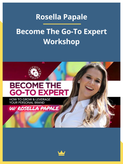 Rosella Papale – Become The Go-To Expert Workshop