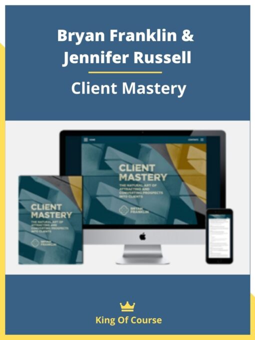 Bryan Franklin & Jennifer Russell – Client Mastery