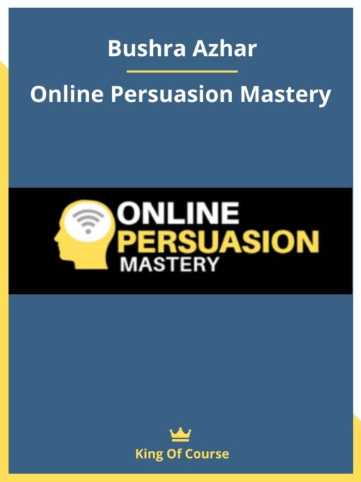 Bushra Azhar – Online Persuasion Mastery