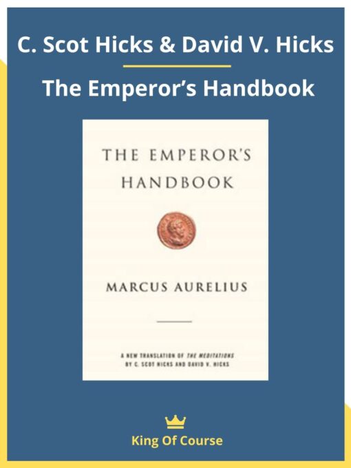 C. Scot Hicks & David V. Hicks – The Emperor’s Handbook