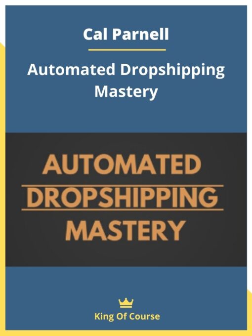 Cal Parnell – Automated Dropshipping Mastery