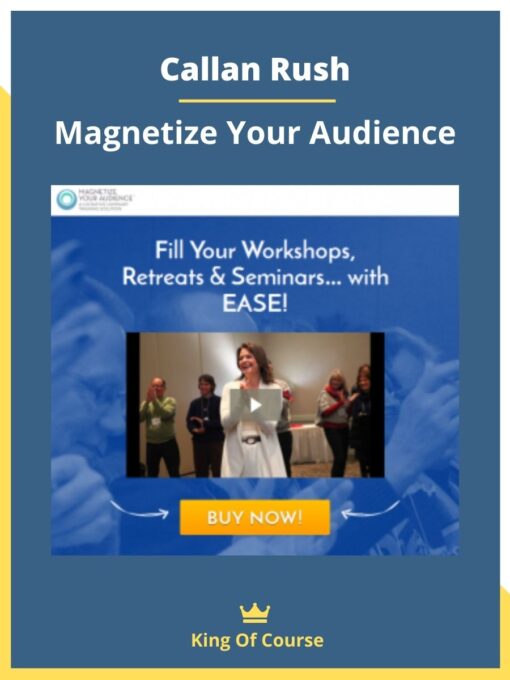 Callan Rush– Magnetize Your Audience