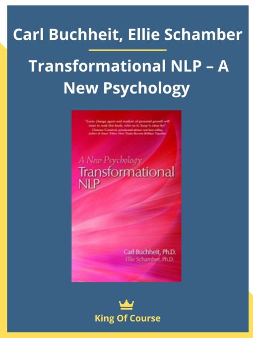 Carl Buchheit, Ellie Schamber – Transformational NLP – A New Psychology