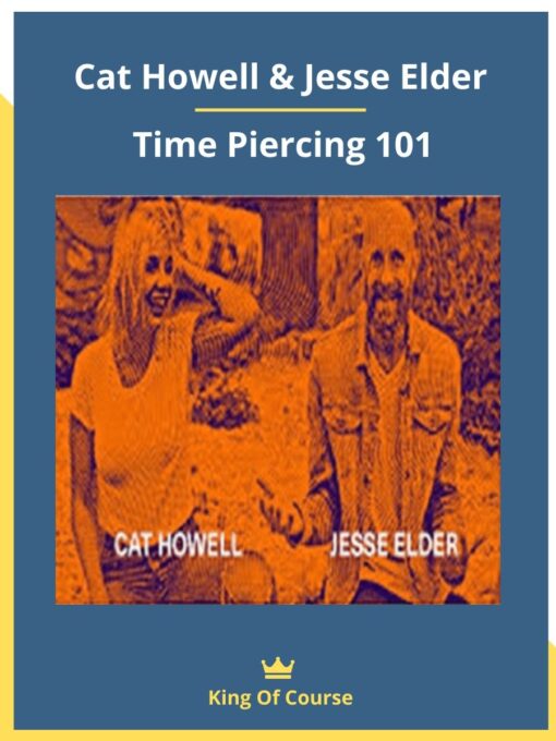 Cat Howell & Jesse Elder – Time Piercing 101