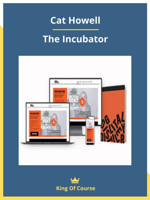 Cat Howell – The Incubator