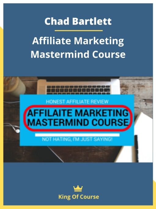 Chad Bartlett – Affiliate Marketing Mastermind Course