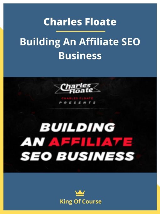 Charles Floate – Building An Affiliate SEO Business