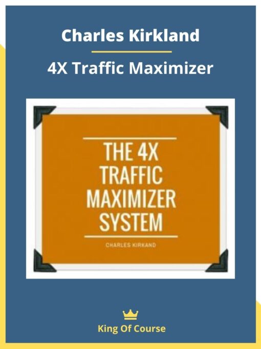 Charles Kirkland – 4X Traffic Maximizer