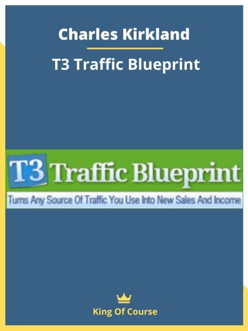 Charles Kirkland – T3 Traffic Blueprint