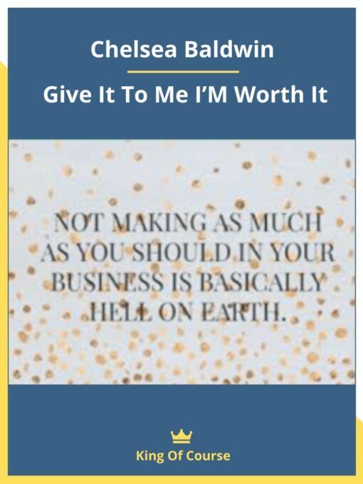 Chelsea Baldwin – Give It To Me I’M Worth It
