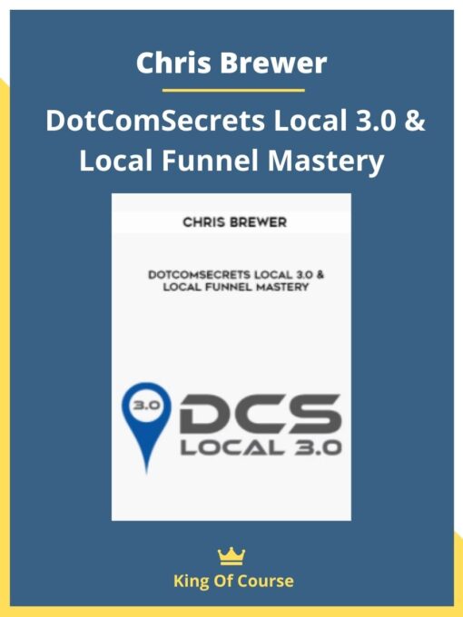 Chris Brewer – DotComSecrets Local 3.0 & Local Funnel Mastery