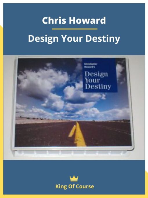 Chris Howard – Design Your Destiny
