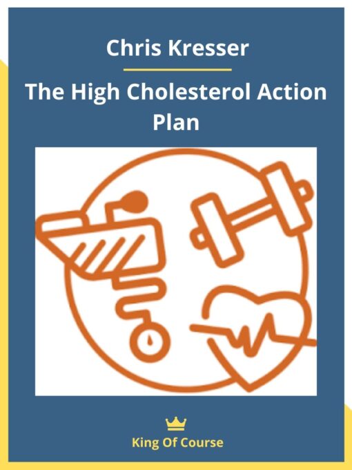 Chris Kresser – The High Cholesterol Action Plan