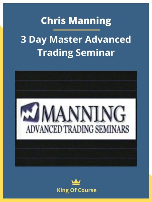 Chris Manning – 3 Day Master Advanced Trading Seminar