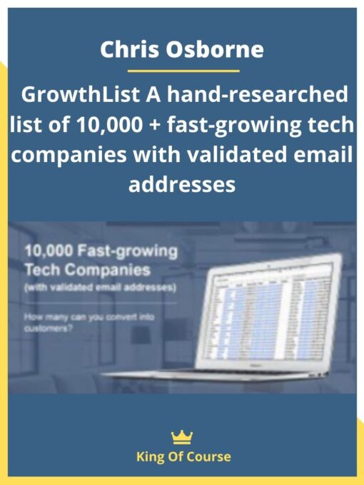 Chris Osborne – GrowthList A hand-researched list of 10,000 + fast-growing tech companies with validated email addresses