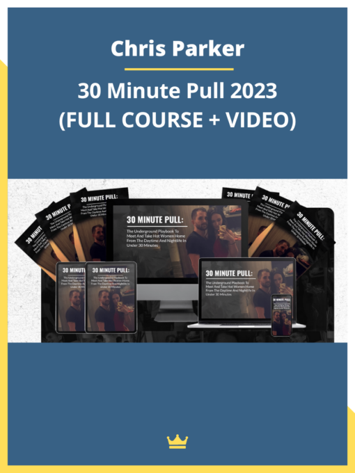 Chris Parker – 30 Minute Pull 2023 (FULL COURSE + VIDEO)
