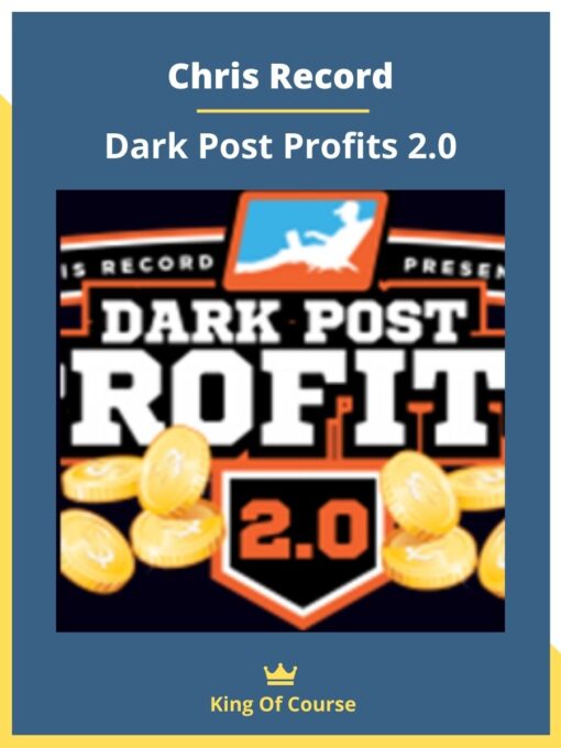Chris Record – Dark Post Profits 2.0