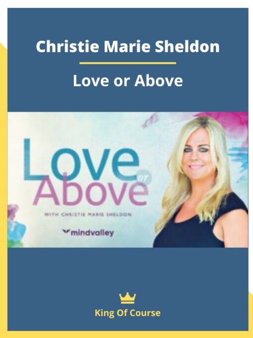 Christie Marie Sheldon – Love or Above