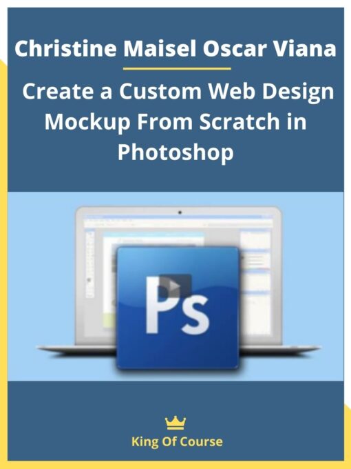 Christine Maisel Oscar Viana – Create a Custom Web Design Mockup From Scratch in Photoshop