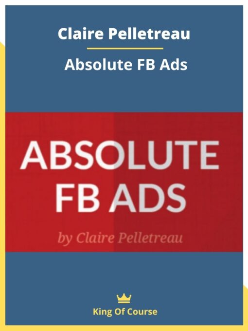 Claire Pelletreau – Absolute FB Ads