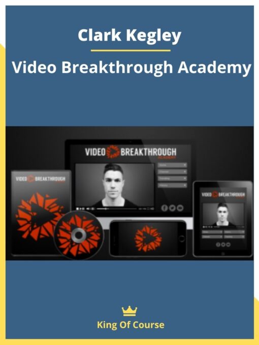 Clark Kegley – Video Breakthrough Academy