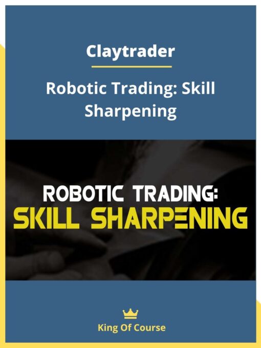 Claytrader – Robotic Trading: Skill Sharpening