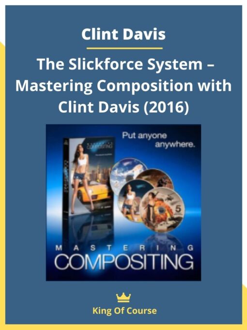 Clint Davis – The Slickforce System – Mastering Composition with Clint Davis (2016)