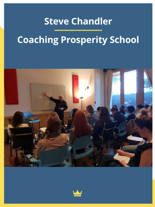 Steve Chandler – Coaching Prosperity School