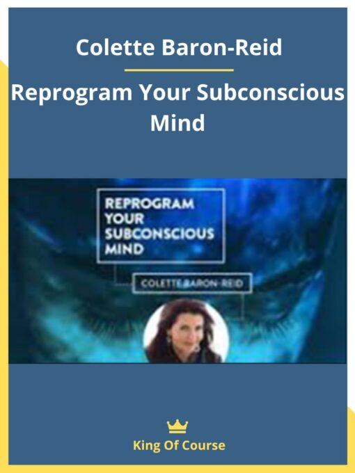 Colette Baron-Reid – Reprogram Your Subconscious Mind