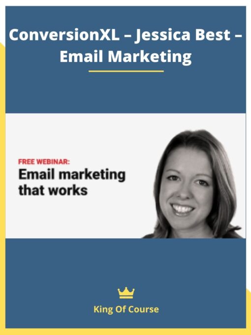 ConversionXL – Jessica Best – Email Marketing