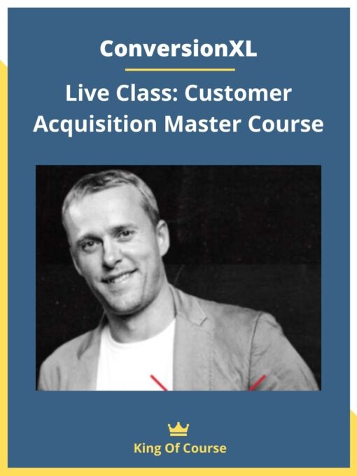 ConversionXL – Live Class: Customer Acquisition Master Course