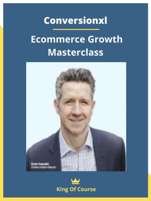 Conversionxl – Ecommerce Growth Masterclass