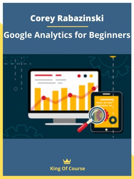 Corey Rabazinski – Google Analytics for Beginners