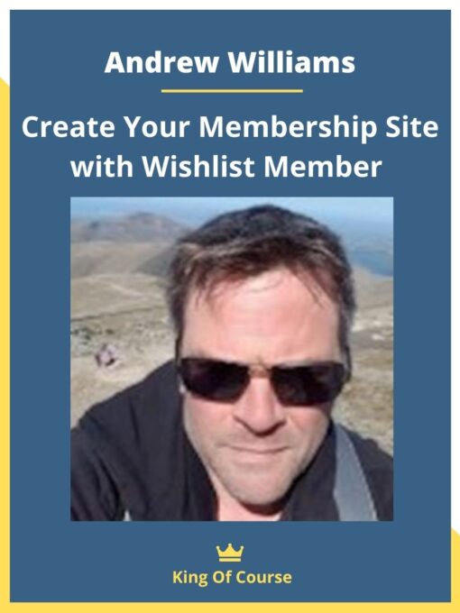 Create Your Membership Site with Wishlist Member – Andrew Williams