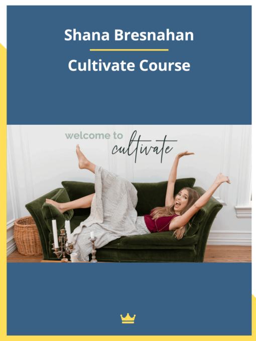 Shana Bresnahan – Cultivate Course