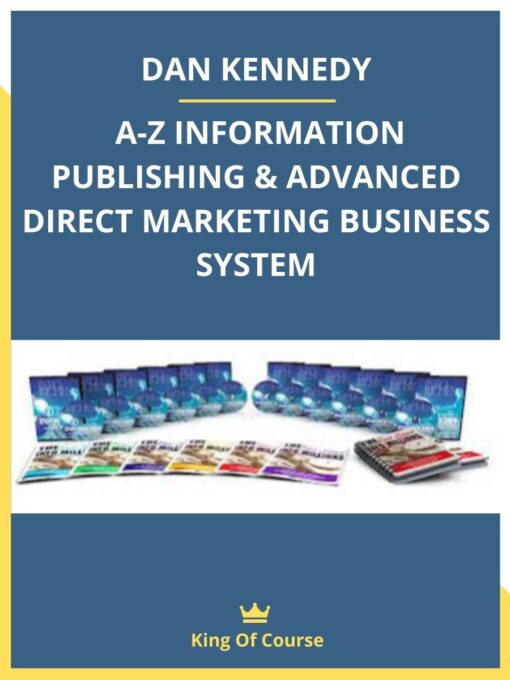 DAN KENNEDY – A-Z INFORMATION PUBLISHING & ADVANCED DIRECT MARKETING BUSINESS SYSTEM