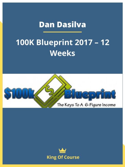 Dan Dasilva – 100K Blueprint 2017 – 12 Weeks