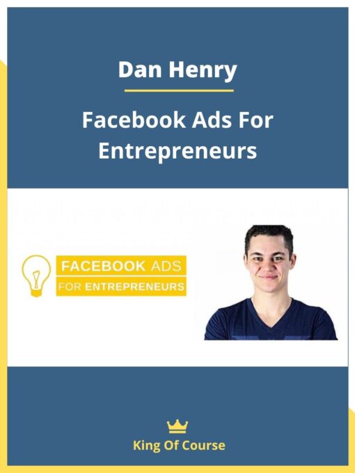 Dan Henry – Facebook Ads For Entrepreneurs