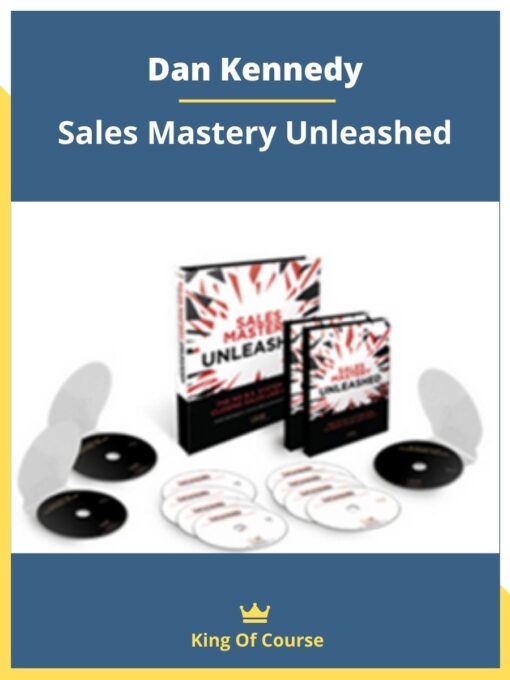 Dan Kennedy – Sales Mastery Unleashed