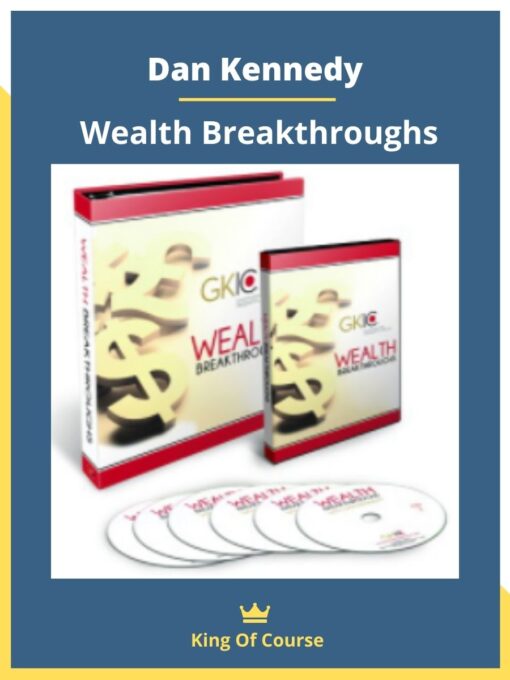 Dan Kennedy – Wealth Breakthroughs