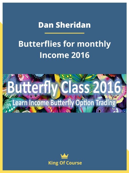 Dan Sheridan – Butterflies for monthly Income 2016