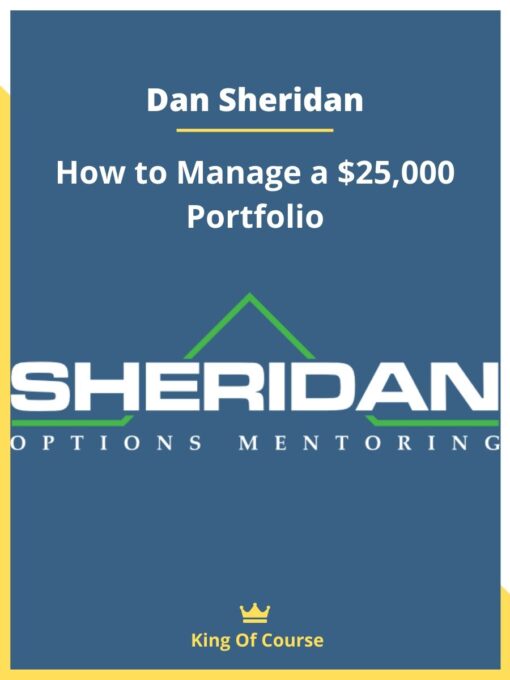 Dan Sheridan – How to Manage a $25,000 Portfolio