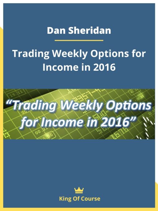 Dan Sheridan – Trading Weekly Options for Income in 2016