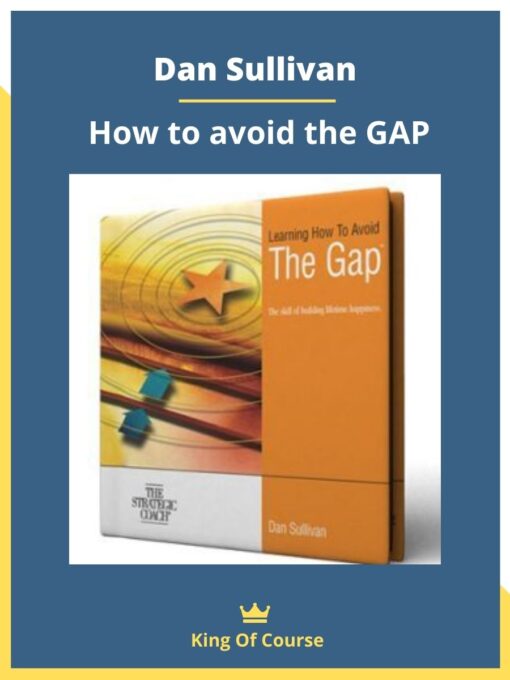 Dan Sullivan – How to avoid the GAP