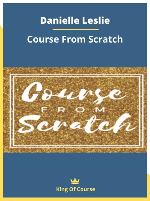 Danielle Leslie – Course From Scratch