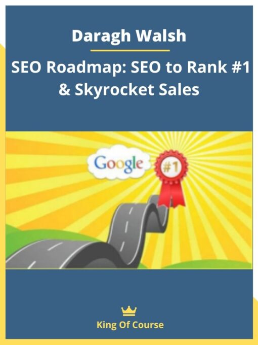 Daragh Walsh – SEO Roadmap: SEO to Rank #1 & Skyrocket Sales