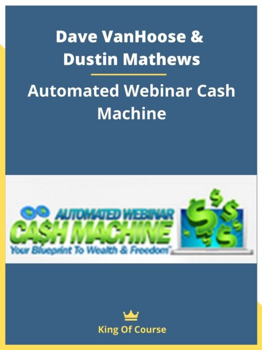 Dave VanHoose & Dustin Mathews – Automated Webinar Cash Machine